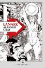 Lanark: A Life in Four Books (Canons #1) By Alasdair Gray, William Boyd (Introduction by) Cover Image