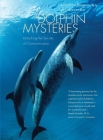 Dolphin Mysteries: Unlocking the Secrets of Communication By Kathleen M. Dudzinski, Toni Frohoff, Marc Bekoff (Foreword by) Cover Image