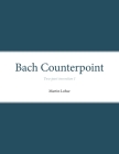 Bach Counterpoint: Two-part invention I By Martin Lohse Cover Image