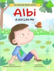 Albi: A Kid Like Me By Gabrielle V. Riedel-MacArthur, Claudia Varjotie (Illustrator) Cover Image