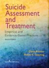 Suicide Assessment and Treatment: Empirical and Evidence-Based Practices By Dana Alonzo, Robin E. Gearing Cover Image