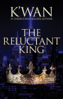 The Reluctant King By Kwan Cover Image