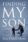 Finding My Son: A Father's Adoption Journey By Eric Odell-Hein Cover Image