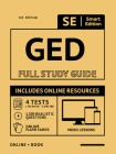 GED Full Study Guide: Test Preparation for All Subjects Including, 100 Online Video Lessons, 4 Full Length Practice Tests Both in the Book + By Smart Edition (Created by) Cover Image