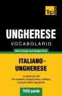 Vocabolario Italiano-Ungherese per studio autodidattico - 7000 parole Cover Image