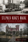 Stephen King's Maine: A History & Guide Cover Image