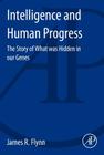 Intelligence and Human Progress: The Story of What Was Hidden in Our Genes Cover Image
