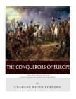 The Conquerors of Europe: The Lives and Legacies of Julius Caesar and Napoleon Bonaparte Cover Image