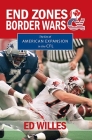 End Zones and Border Wars: The Era of American Expansion in the CFL By Ed Willes Cover Image