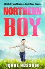 Northern Boy: A Big Bollywood Dream. a Small-Town Chance. Cover Image