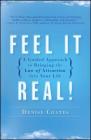 Feel It Real!: A Guided Approach to Bringing the Law of Attraction into Your Life By Denise Coates Cover Image