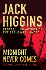 Midnight Never Comes (The Paul Chavasse Novels) By Jack Higgins Cover Image