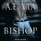 Bishop Lib/E: A True Lover's Story By A. E. Via, Tor Thom (Read by) Cover Image