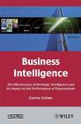 Business Intelligence: The Effectiveness of Strategic Intelligence and Its Impact on the Performance of Organizations By Corine Cohen Cover Image