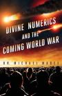 Divine Numerics and the Coming World War By Michael D. Magee Cover Image