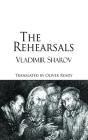 The Rehearsals (Dedalus Europe) By Vladimir Sharov, Oliver Ready (Translator) Cover Image