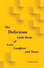 The Delicious Little Book of Love, Laughter and Tears By Stanley Kavan Cover Image