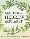 Master the Hebrew Alphabet: Perfect your calligraphy skills and dominate the Hebraic script By Lang Workbooks Cover Image