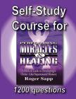 Self-Study Course for Performing Miracles and Healing: Companion Study Course for the Book Performing Miracles and Healing By Roger Sapp Cover Image