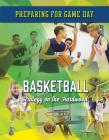 Basketball: Strategy on the Hardwood (Preparing for Game Day #10) By Peter Douglas Cover Image