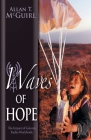 Waves Of Hope: The Impact of Galcom Radio Worldwide By Allan T. McGuirl, Bettina Von Kampen (Editor), Lois Neely Roberts (Editor) Cover Image