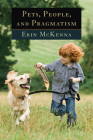 Pets, People, and Pragmatism (American Philosophy) By Erin McKenna Cover Image