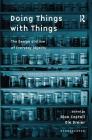Doing Things with Things: The Design and Use of Everyday Objects By Alan Costall (Editor), Ole Dreier Cover Image