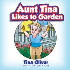 Aunt Tina Likes to Garden Cover Image