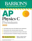 AP Physics C Premium, 2023: 4 Practice Tests + Comprehensive Review + Online Practice (Barron's Test Prep) By Robert A. Pelcovits, Ph.D., Joshua Farkas, M.D. Cover Image
