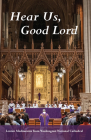 Hear Us, Good Lord: Lenten Meditations from Washington National Cathedral By Randolph Marshall Hollerith (Introduction by), Kelly Brown Douglas (Contribution by), Jan Naylor Cope (Contribution by) Cover Image