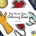 How Nurses Swear Coloring Book for Adults (8.5x8.5 Coloring Book / Activity Book) By Sheba Blake Cover Image