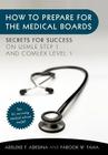 How to Prepare for the Medical Boards: Secrets for Success on USMLE Step 1 and COMLEX Level 1 By Adeleke T. Adesina, Farook W. Taha Cover Image