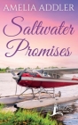 Saltwater Promises By Amelia Addler Cover Image