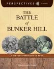 The Battle of Bunker Hill: A History Perspectives Book (Perspectives Library) Cover Image