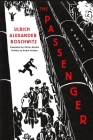 The Passenger: A Novel By Ulrich Alexander Boschwitz, Philip Boehm (Translated by), André Aciman (Introduction by) Cover Image