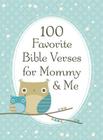 100 Favorite Bible Verses for Mommy and Me Cover Image