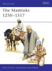 The Mamluks 1250–1517 (Men-at-Arms #259) Cover Image