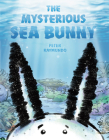 The Mysterious Sea Bunny By Peter Raymundo, Peter Raymundo (Illustrator) Cover Image