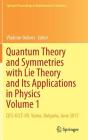 Quantum Theory and Symmetries with Lie Theory and Its Applications in Physics Volume 1: Qts-X/Lt-XII, Varna, Bulgaria, June 2017 (Springer Proceedings in Mathematics & Statistics #263) Cover Image