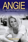 Angie: The Life and Films of Angie Dickinson Cover Image