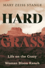 Hard Grass: Life on the Crazy Woman Bison Ranch Cover Image