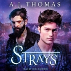 Strays Lib/E By Aj Thomas, Noel Harrison (Read by) Cover Image