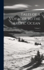 Tales of a Voyager to the Arctic Ocean; Volume 2 Cover Image