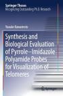 Synthesis and Biological Evaluation of Pyrrole-Imidazole Polyamide Probes for Visualization of Telomeres By Yusuke Kawamoto Cover Image