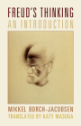 Freud's Thinking: An Introduction By Mikkel Borch-Jacobsen, Katy Masuga (Translator) Cover Image