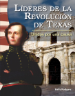 Líderes de la Revolución de Texas: Unidos por una causa (Social Studies: Informational Text) By Kelly Rodgers Cover Image