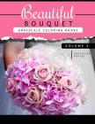Beautiful Bouquet Grayscale Coloring Book Vol.3: The Grayscale Flower Fantasy Coloring Book: Beginner's Edition By Grayscale Team Beginner Cover Image