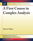 A First Course in Complex Analysis (Synthesis Lectures on Mathematics and Statistics) Cover Image