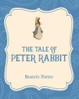 The Tale of Peter Rabbit By Beatrix Potter, Beatrix Potter (Illustrator) Cover Image