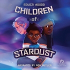 Children of Stardust By Edudzi Adodo, Ron Butler (Read by) Cover Image